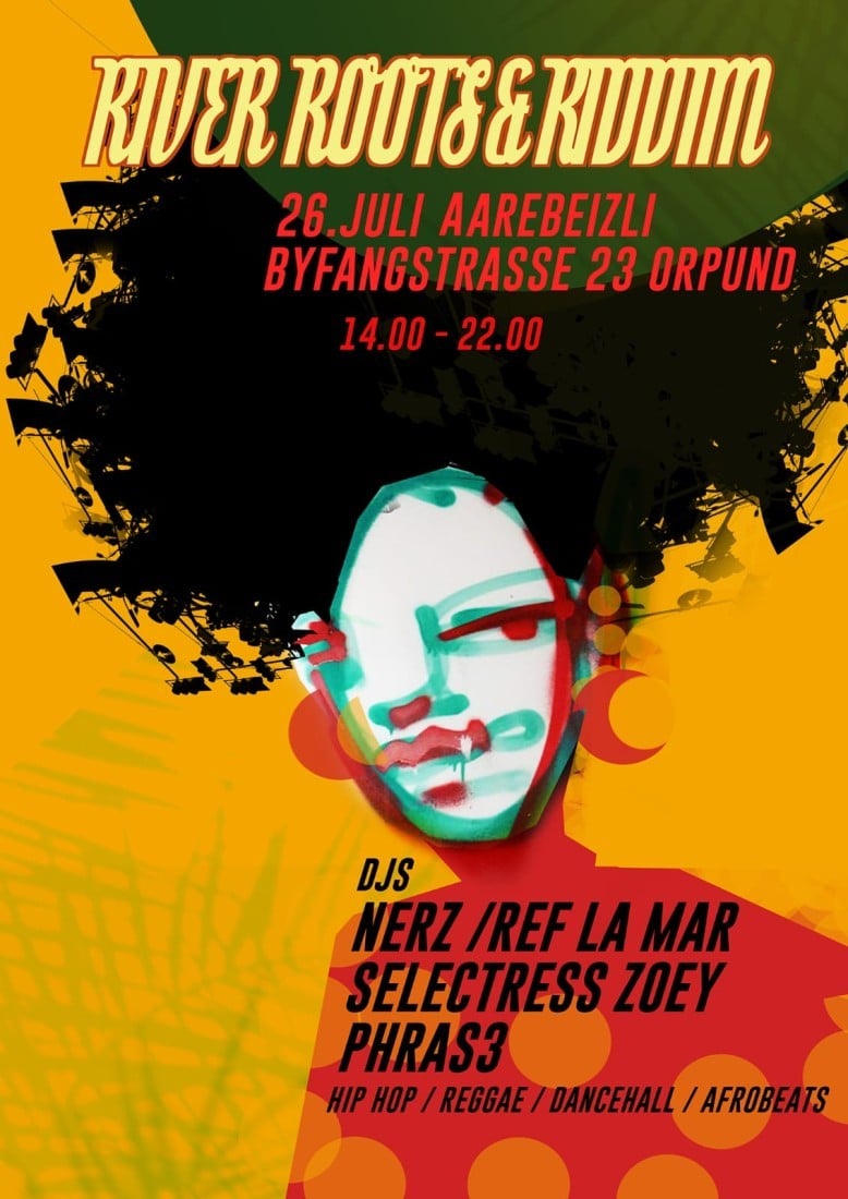 River Roots & Riddim Eventplakat: 26. Juli, Aarebeizli, Orpund. DJs: Nerz, Ref La Mar, Selectress Zoey, Phras3.